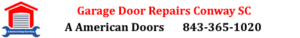 Garage door repair Conway SC by A American Doors Horry County SC